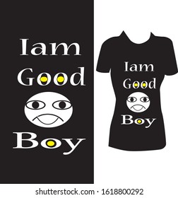I,m good boy A t-shirt design style