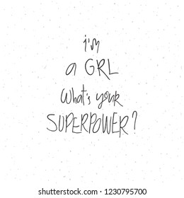 "I'm a GRL. What's your superpower?" lettering for cards, posters