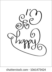 I"m so happy artistic. vector brush illustration