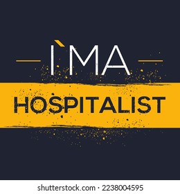 (I'm a Hospitalist) Lettering design, can be used on T-shirt, Mug, textiles, poster, cards, gifts and more, vector illustration.