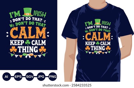 Im Irish dont do that we dont do that keep calm thing t shirt design2025