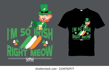 I`m so Irish right meow - t-shirt design