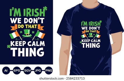 Im Irish we dont do that keep calm thing t shirt design2025