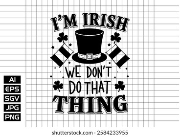 Im IrIsh we dont do that thing t shirt design2025