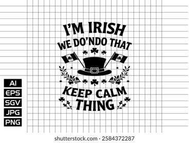 Im Irish we dont do that keep calm thing t shirt design 2025