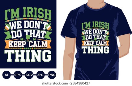 Im IrIsh we dont do that keep calm thing t shirt design 2025