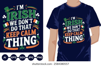 Im IrIsh we dont do that keep calm thing t shirt design 2025