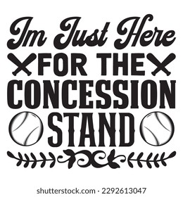 Im Just Here for the Concession Stand T-shirt Design Vector File svg