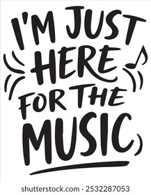 "I'm Just Here for the Music T-Shirt - Ein lustiges und stilvolles T-Shirt, perfekt für Konzertliebhaber, Musikfestival-Besucher und begeisterte Musikliebhaber. Dieses Design fängt den Geist der Livemusik ein und ist ein 