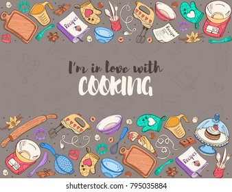 Im in love with cooking. Baking tools in horizontal composition. Recipe book background concept. Poster with hand drawn kitchen utensils.