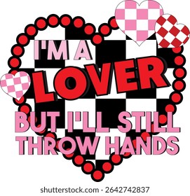 IM A LOVER BUT ILL STILL THROW HANDS T-SHIRT DESIGN