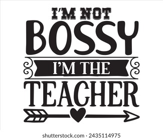 im not bossy im teacher