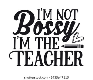 Im Not Bossy Im The Teacher