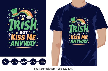 Im not Irish irish but kiss me anyway t shirt design2025