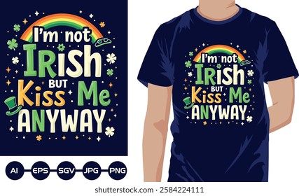 Im not Irish irish but kiss me anyway t shirt design2025