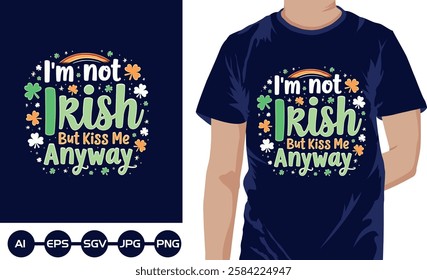 Im not Irish But kiss me anyway t shirt design2025