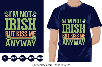  Im not Irish But kiss meanyway t shirt design 2025