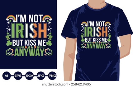  Im not Irish But kiss meanyway t shirt design 2025