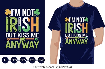  Im not Irish But kiss meanyway t shirt design 2025