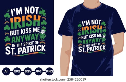  Im not Irish But kiss meanyway t shirt design 2025