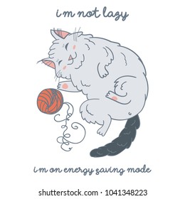 `I`m not lazy, I1m on energy saving mode` cat on white background.