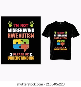 Im not misbehaving have autism please be understanding quotation tshirt template colorful texts hands puzzle joints sketch