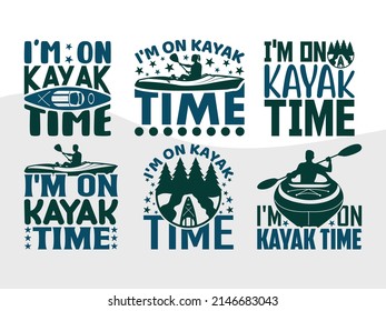 Im On Kayak Time Printable Vector Illustration