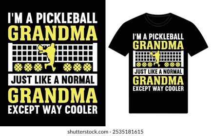 I,m a pickleball grandma just like a normal grandma except way cooler custom t shirt design