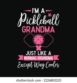 Im a Pickleball Grandma like a normal Grandma but Way Cooler