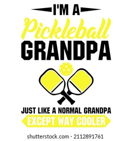 im a pickleball grandpa just like a normal grandpa except way cooler

Trending vector quote on white background for t shirt, mug, stickers etc.

