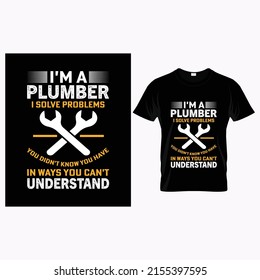 Im a plumber i solve problems quotation tshirt template flat contrast texts wrench tools sketch