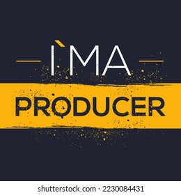 (I'm a Producer) Lettering design, can be used on T-shirt, Mug, textiles, poster, cards, gifts and more, vector illustration.