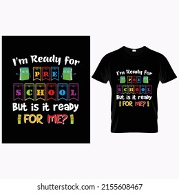 Im ready for pre school but is it ready for me quotation tshirt template colorful flat texts decor