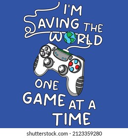 IM SAVING THE WORLD ONE GAME AT A TIME