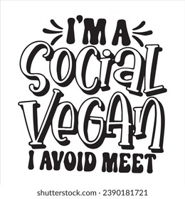 im a social vegan i avoid meat motivational quotes inspirational lettering typography design