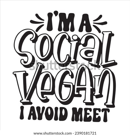 im a social vegan i avoid meat motivational quotes inspirational lettering typography design