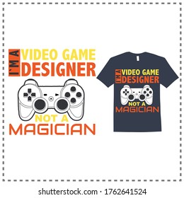 `im a video game designer, not a magician T-Shirt - Gamer - Gamer shirt- Gaming T-shirt - Gift