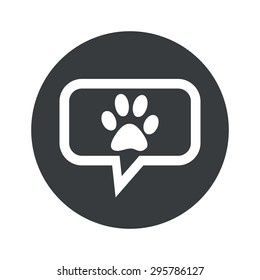 Image of animal paw print in chat bubble, in black circle, isolated on white