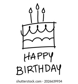 Image birthday cake and happy birthday words, simple hand sketch style, black line graphics on white background.