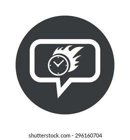 Image of burning clock in chat bubble, in black circle, isolated on white