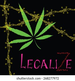 Image of cannabis leaf, barbed wire and word Legalize in abstract style