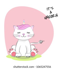 Image cute cartoon cat with lettering Its a Unicorn. Graphics for t-shirts. Greeting card. Vector illustration.