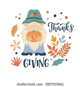 Image of a cute gnome with the inscription - Thanksgiving, pumpkin and leaves. Vector graphics on a white background. For the design of postcards, posters, prints for t-shirts, mugs, pillows.