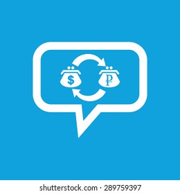 Image of dollar-ruble exchange in chat bubble, isolated on blue