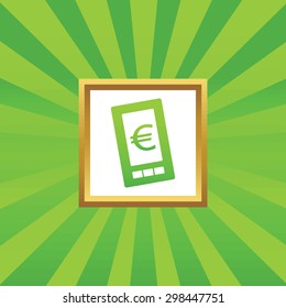 Image of euro symbol on phone screen in golden frame, on green abstract background