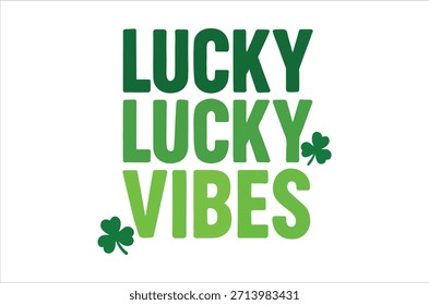 The image features a bright, green text design proclaiming 'lucky lucky vibes' alongside delicate shamrock details.