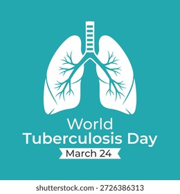 The image features a clear and impactful graphic dedicated to World Tuberculosis Day, observed annually on March 24. A prominent white illustration of human lungs and the trachea is centered on a vibrant teal background, symbolizing respiratory health. Below the lung graphic, the text "World Tuberculosis Day" is displayed in bold white letters, followed by "March 24" on a white banner, highlighting the date of this important global health awareness day. The overall design is clean and focuses on communicating the event effectively.