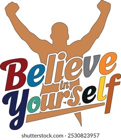 
The image features a graphic design with the phrase "Believe in Yourself" prominently displayed. The text is styled in various colors, including red, blue, green, orange, and yellow.