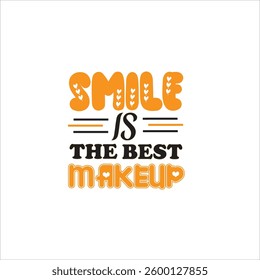 The image features a motivational quote, "Smile is the best makeup," in a stylish typography design with orange and black text. 