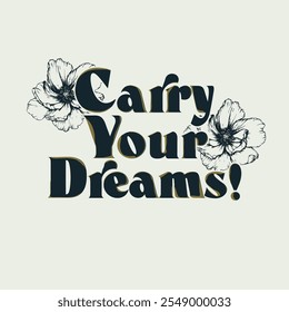 La Imagen presenta una cita motivacional que dice "¡Carry Your Dreams!" en negritas, mayúsculas. El texto es el foco central de la Imagen y parece estar establecido contra un fondo liso con un gra